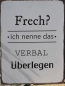 Preview: Shabby Chic Metallspruchschild Frech