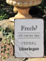Preview: Shabby Chic Metallspruchschild "Frech"