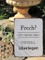 Preview: Shabby Chic Metallspruchschild Frech