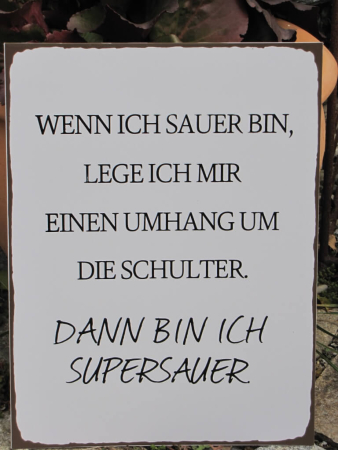 Shabby Chic Metallspruchschild Supersauer