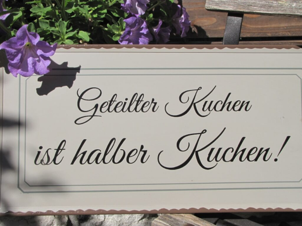 Shabby Chic Metallspruchschild "halber Kuchen"