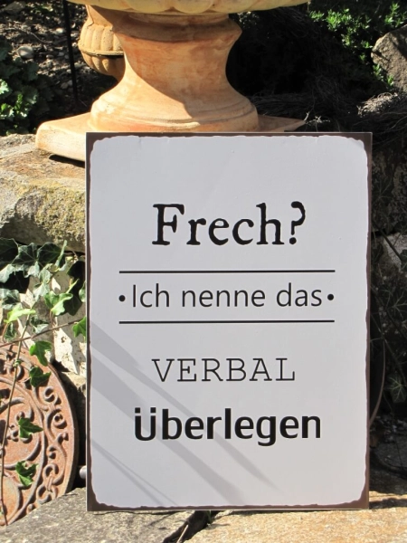 Shabby Chic Metallspruchschild Frech