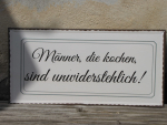 Shabby Chic Metallspruchschild "kochende Männer"